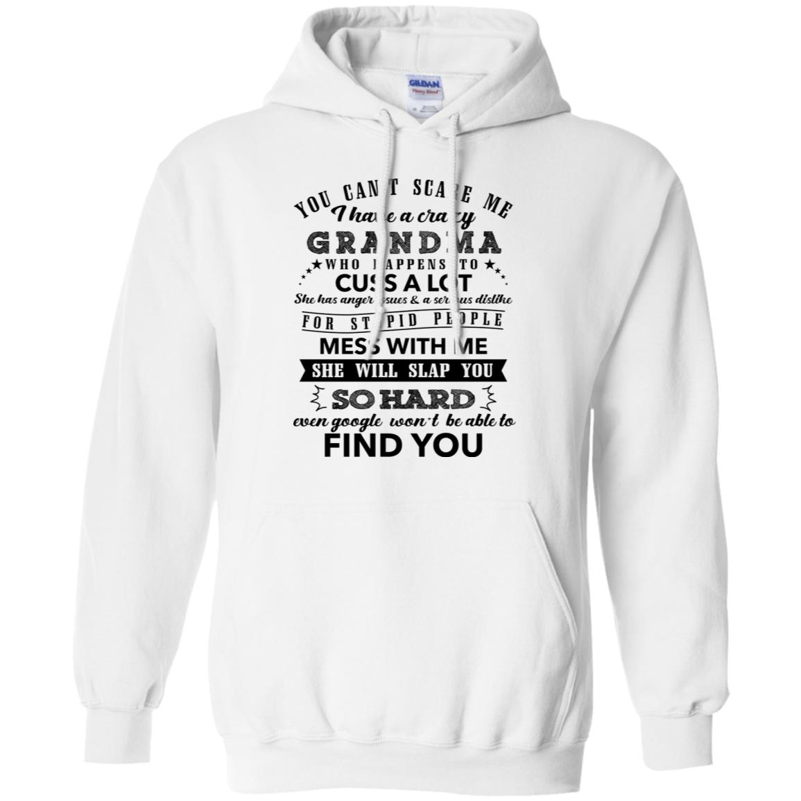 You Can't Scare Me I Have A Crazy Grandma Shirt image You Can't Scare Me I Have A Crazy Grandma Shirt