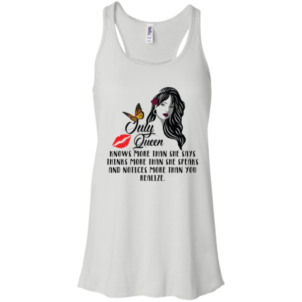 July Queen Knows More Than She Says Thinks More Than She Speaks Shirt