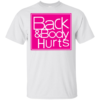 Back And Body Hurts Shirt