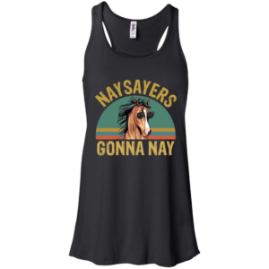Horse Vintage Naysayers Gonna Nay Shirt image Horse Vintage Naysayers Gonna Nay Shirt