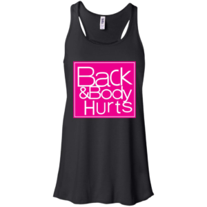 Back And Body Hurts Shirt