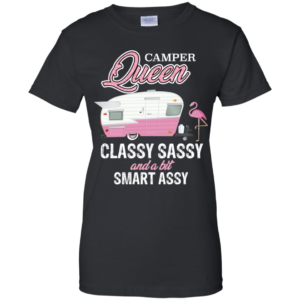 Camper Queen Classy Sassy And A Bit Smart Assy Shirt