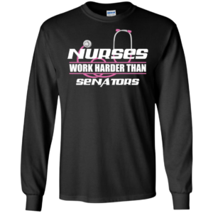 Nurses Work Harder Than Senators Shirt