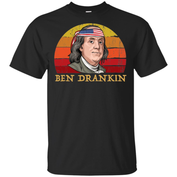 Ben Drankin 4th of July Shirt