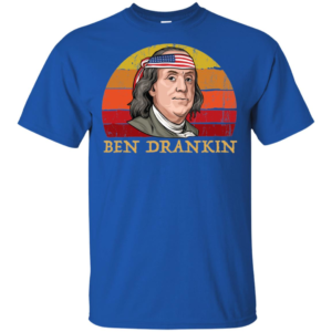 Ben Drankin 4th of July Shirt