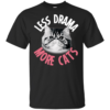 Less Drama More Cats Shirt