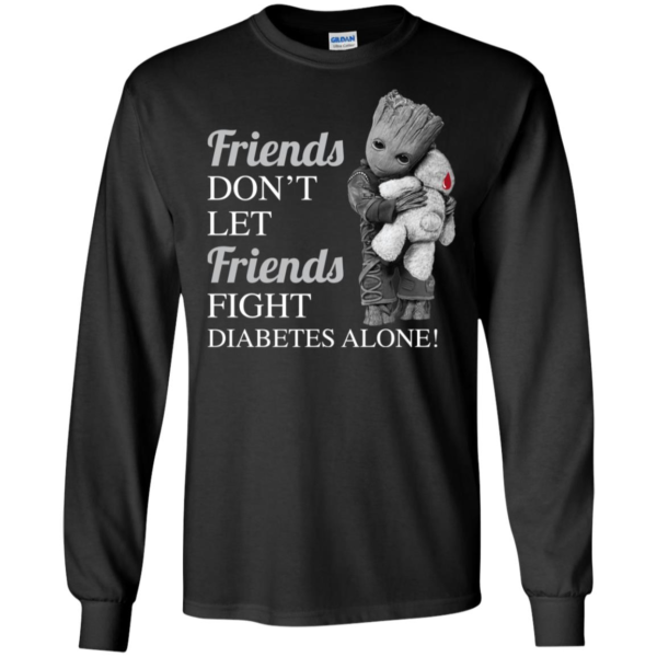 Groot Hug Teddy Friends Don't Let Friends Fight Diabetes Alone Shirt