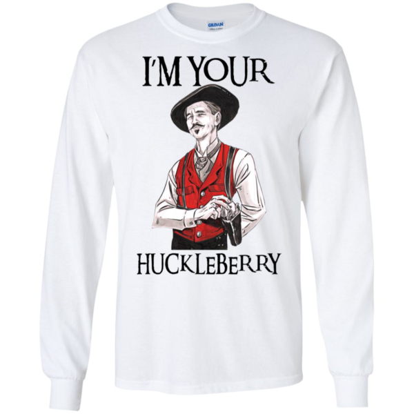 I'm Your Huckleberry Doc Holliday Shirt