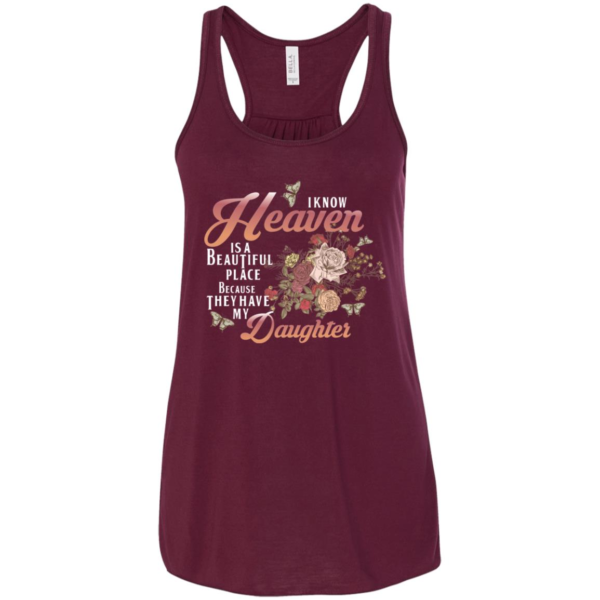 I Know Heaven Is A Beautiful Place Because They Have My Daughter Shirt