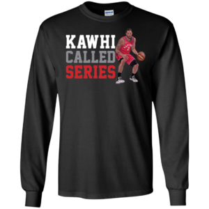 Kawhi Leonard Kawhi Called Series Shirt
