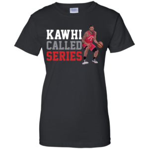 Kawhi Leonard Kawhi Called Series Shirt
