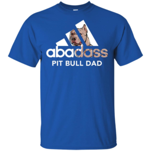 Abadass Pit Bull Dad Shirt