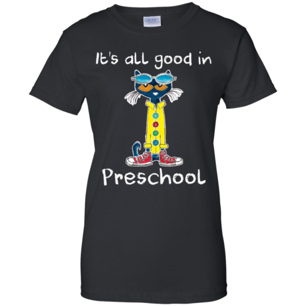 It's All Good In Preschool Teacher Shirt