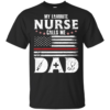 My Favorite Nurse Calls Me Dad Father’s Day Gift Shirt