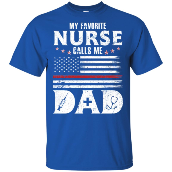 My Favorite Nurse Calls Me Dad Father's Day Gift Shirt