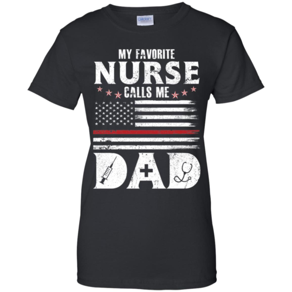 My Favorite Nurse Calls Me Dad Father's Day Gift Shirt