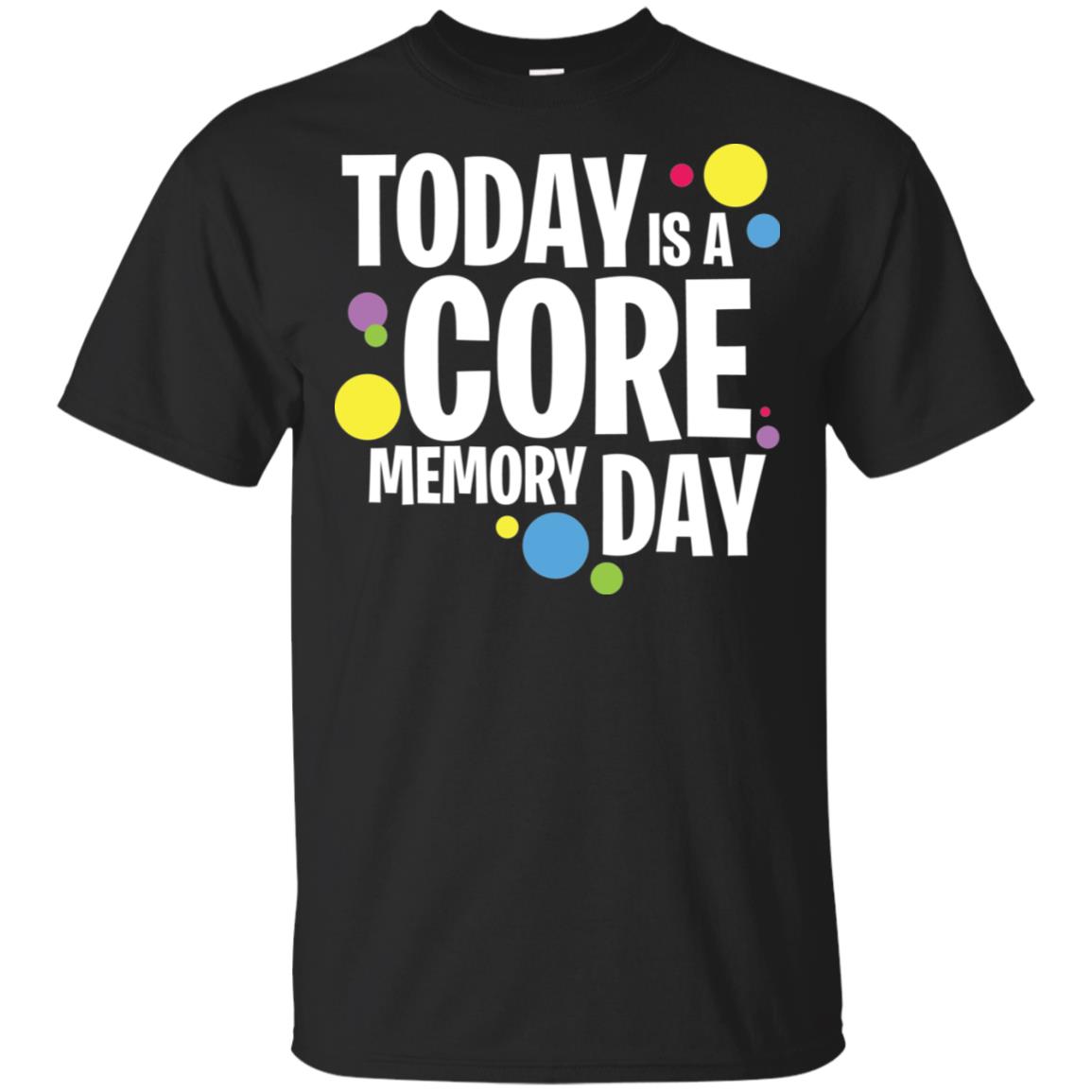 Today Is A Core Memory Day Shirt image Today Is A Core Memory Day Shirt