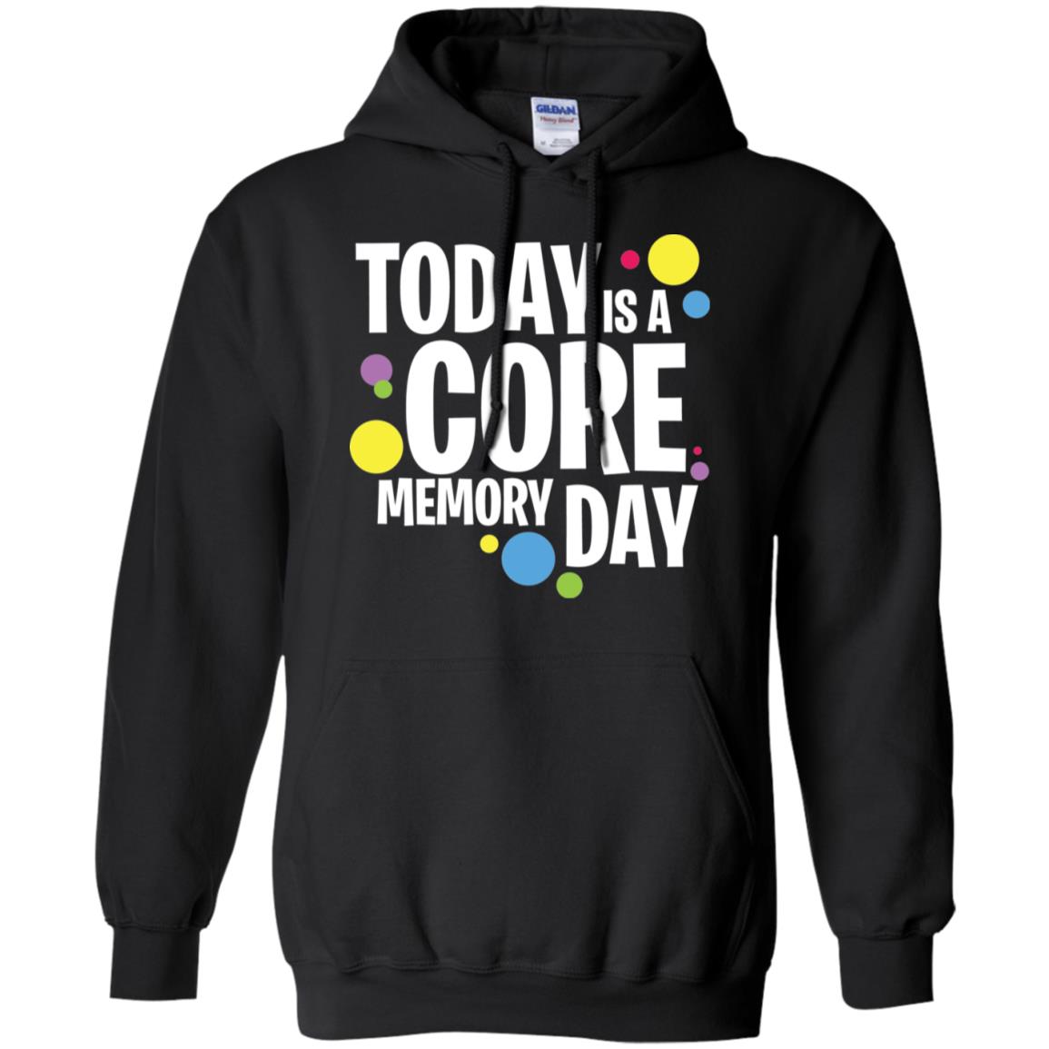 Today Is A Core Memory Day Shirt image Today Is A Core Memory Day Shirt