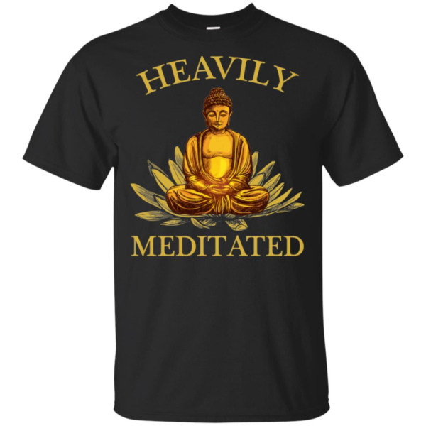 Heavily Meditated Yoga Meditation Buddha Zen Shirt