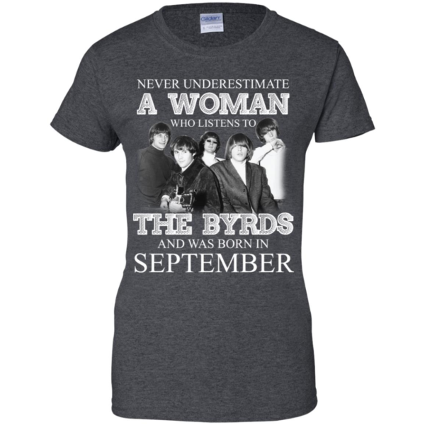 Never Underestimate September Woman Who Listens To The Byrds Shirt