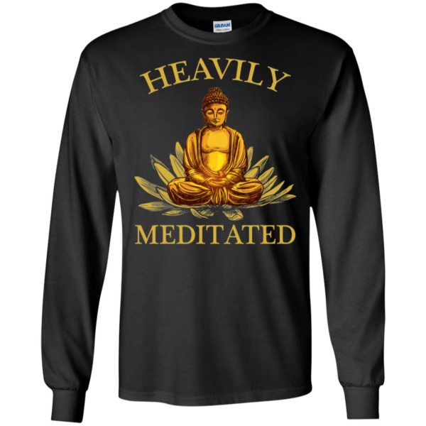 Heavily Meditated Yoga Meditation Buddha Zen Shirt