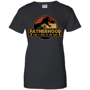 Fatherhood Like A Walk In The Park Shirt