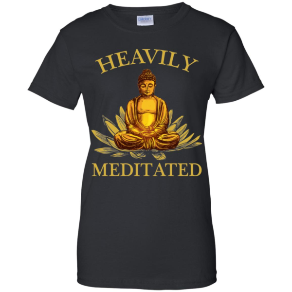 Heavily Meditated Yoga Meditation Buddha Zen Shirt