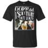 Heifer Oops Did I Say That Out Loud Shirt