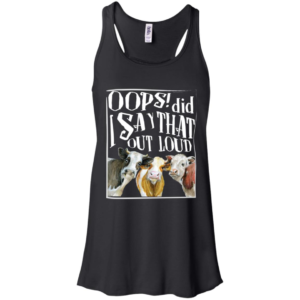 Heifer Oops Did I Say That Out Loud Shirt