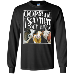 Heifer Oops Did I Say That Out Loud Shirt