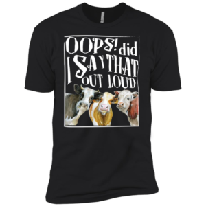 Heifer Oops Did I Say That Out Loud Shirt