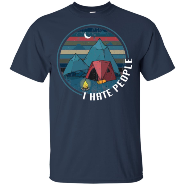 Love Camping I Hate People Shirt