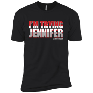 I’m Trying Jennifer CJ McCollum Portland Trail Blazers Shirt