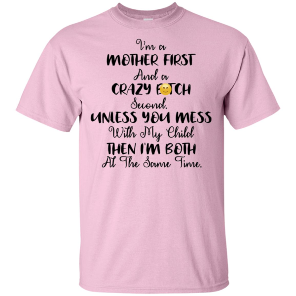 I'm A Mother First and Crazy Bitch Second Shirt