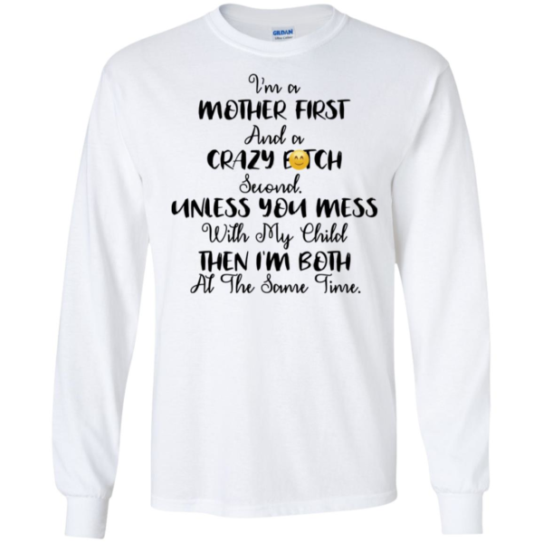 I'm A Mother First and Crazy Bitch Second Shirt