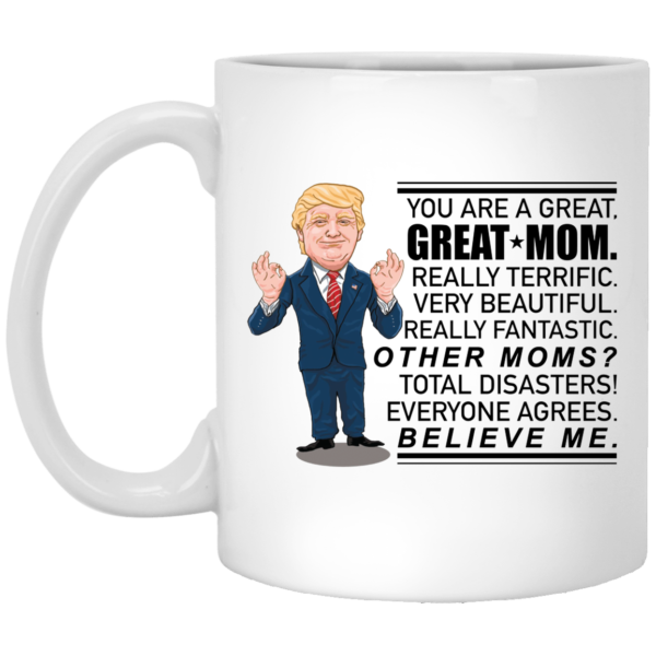 You Are A Great Great Mom Donald Trump Mother's Day Mug