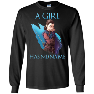 Game Of Thrones Arya Stark A Girl Has No Name Shirt