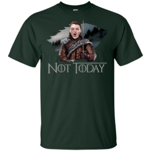 Arya Stark Not Today Shirt