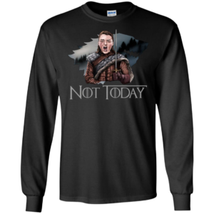 Arya Stark Not Today Shirt
