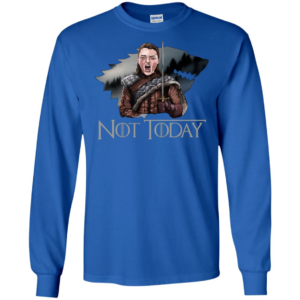 Arya Stark Not Today Shirt