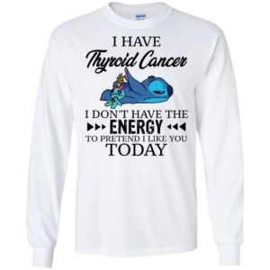 Stitch and Scrump I Have Thyroid Cancer I Don't Have The Energy Shirt