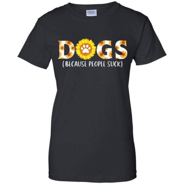 Sunflower Dogs Because People Suck Shirt