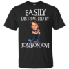 Easily Distracted By Jon Bon Jovi Shirt