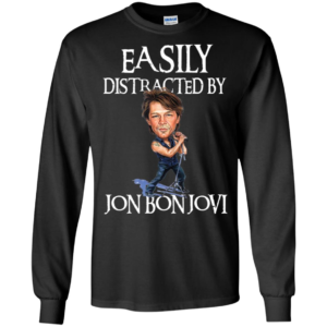 Easily Distracted By Jon Bon Jovi Shirt