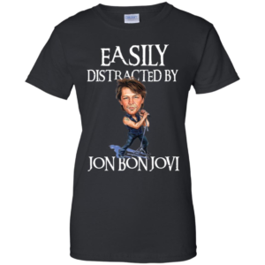 Easily Distracted By Jon Bon Jovi Shirt