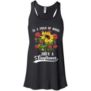 In a Field of Roses She's a Sunflower Shirt image In a Field of Roses She's a Sunflower Shirt