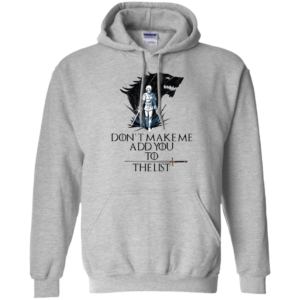 Arya Stark Don’t Make Me Add You To The List Shirt