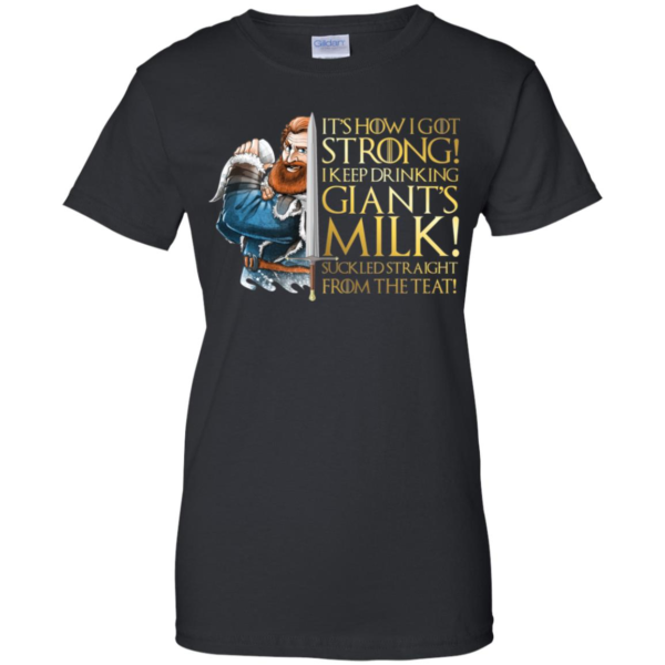 Tormund GOT Giant's Milk It's How I Got So Strong Shirt