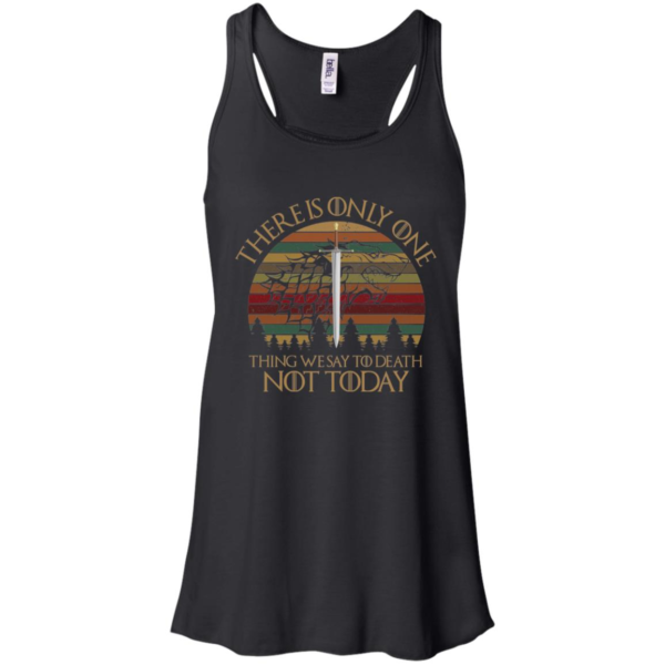 There Is Only One Thing We Say To Death Not Today Shirt