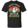 Weekend Forecast Soccer Mom With No Chance Of House Cleaning Or Cooking Shirt